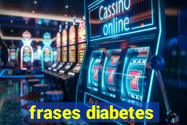 frases diabetes